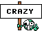 crazy :crazy: